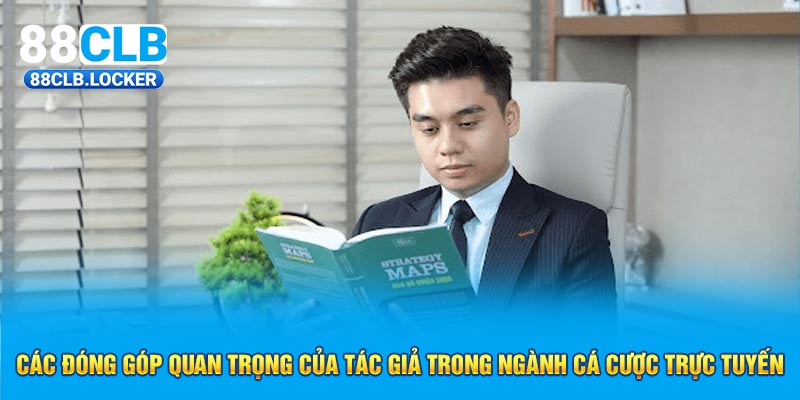 Các đóng góp quan trọng của tác giả trong ngành cá cược trực tuyến