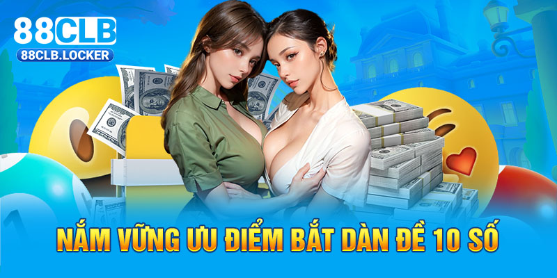 Ưu điểm khi nuôi dàn đề 10 số bất tử mang lại cho người chơi Ưu điểm khi nuôi dàn đề 10 số bất tử mang lại cho người chơi