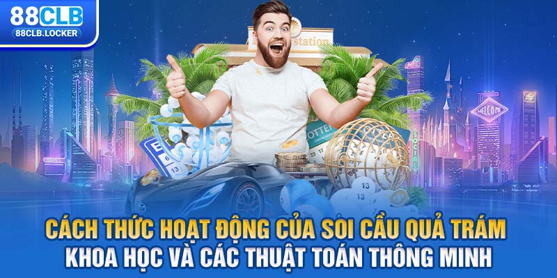 Cách thức hoạt động của soi cầu quả trám khoa học và các thuật toán thông minh
